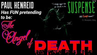 PAUL HENREID Pretends to be "The Angel of Death" • [remastered] • SUSPENSE Radio's Best Episodes Information