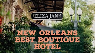Come and Explore the Magical Eliza Jane Boutique Hotel in New Orleans!