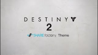 Destiny 2 SHAREfactory™ Theme (PS4)
