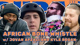 Durag and the Deertag Ep 318: African Bone Whistle w/ Kyle Regan & Jovan Afzali