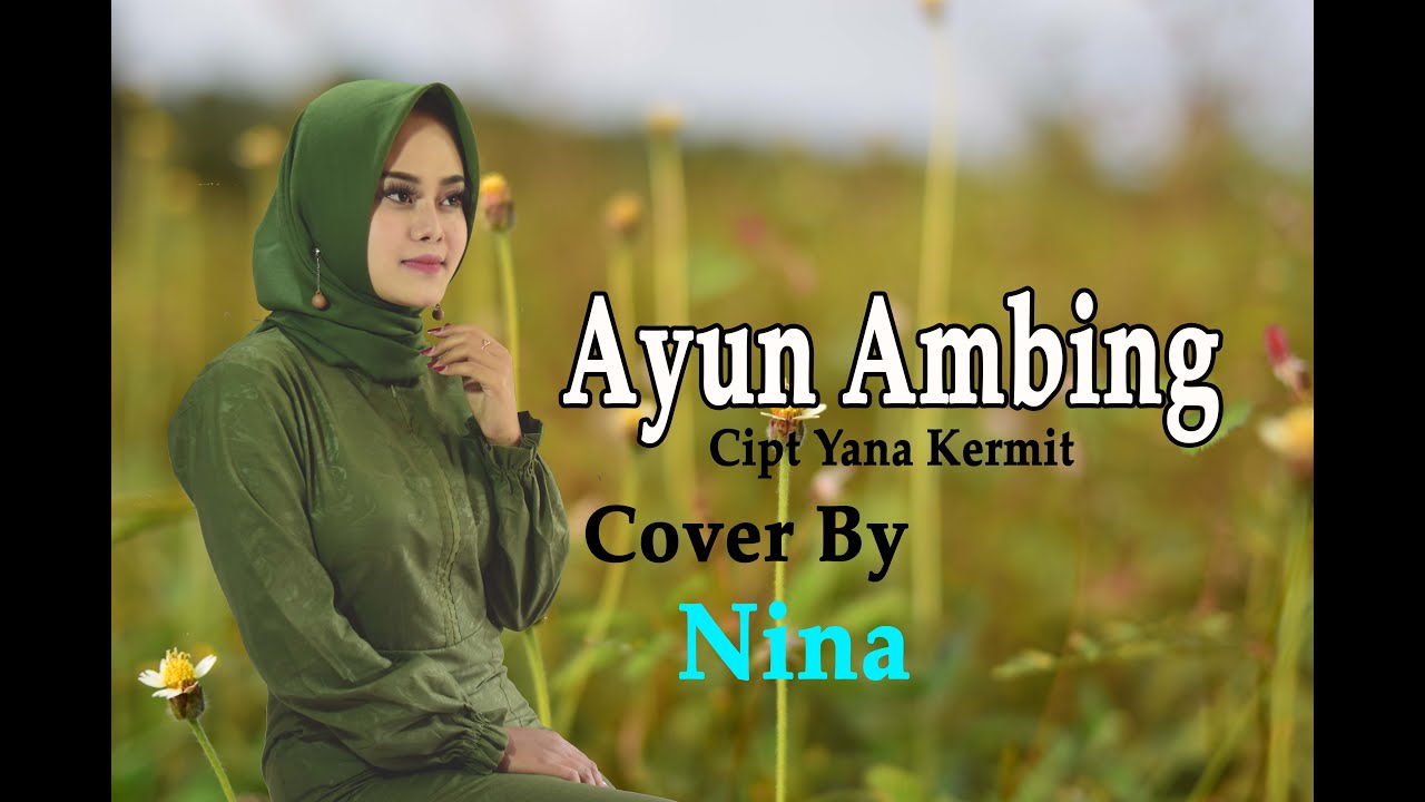 AYUN AMBING Yana Kermit Cover By Nina