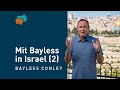 Auf den Spuren von Jesus – mit Bayless in Israel (2) – Bayless Conley