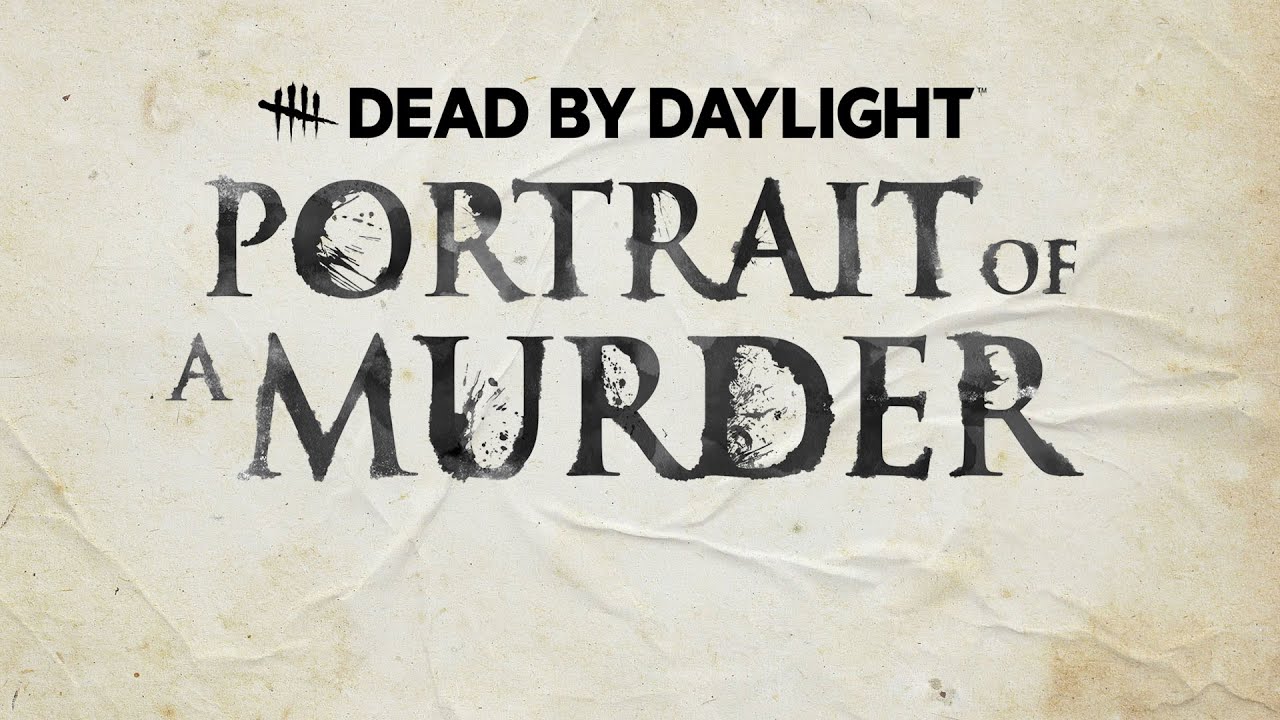 Портрет убийства - Dead by Daylight: Portrait of a Murder