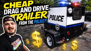 I got this Cheap Drag and Drive Trailer from the Police?!