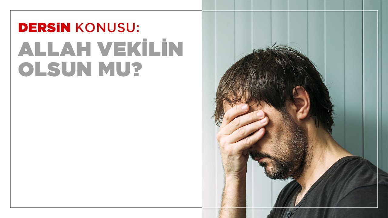 Allah Vekilin Olsun mu ? - Hasan Yenidere