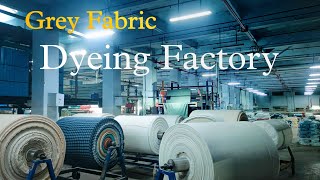 Dyeing Factory | Cotton Dyeing Factory | Grey Fabric Dyeing