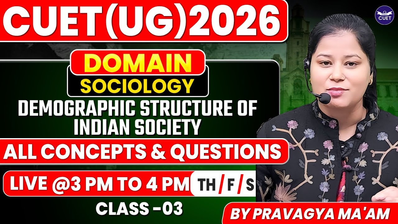 SOCIOLOGY || CUET DOMAIN 2026 || ALL CONCEPTS & QUES. || CL - 03 || BY - PRAVAGYA MA'AM