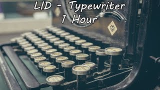 LID - Typewriter - [1 Hour] [No Copyright Emotional Progressive House Music]