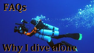 FAQs - Why I dive alone