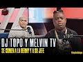 Dj topo y melvin tv se comen a la berny y a su jefe sinpeloenlalengua