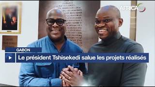 Gabon - Modernisation de Libreville : le président Tshisekedi salue les chantiers réalisés