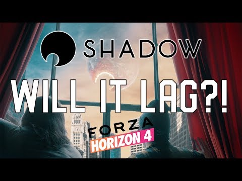 Shadow PC Forza Horizon 4 - Full Latency Test and Demo on Nvidia 1060 6GB GPU
