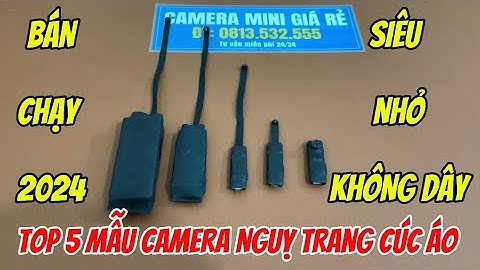 TOP 5 mẫu camera ngụy trang cúc áo bán chạy nhất 2024 , camera siêu nhỏ không dây wifi full4k