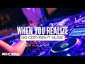 Electronic music no copyright  song when you realize  music mania