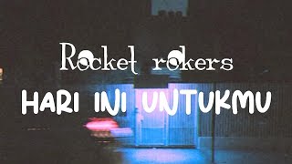 hari ini untukmu - rocket rokers