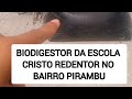 BIODIGESTOR DA ESCOLA CRISTO REDENTOR NO BAIRRO PIRAMBU