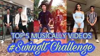Swing It challenge | Top 5 videos | Musically dance challenge | #SwingIt Challenge