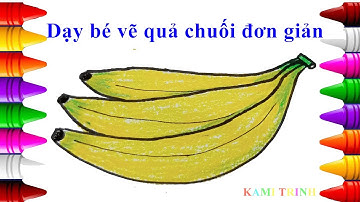 Dạy bé vẽ quả chuối, hướng dẫn bé vẽ và tô màu quả chuối đơn giản | Hướng dẫn bé vẽ và tô màu.