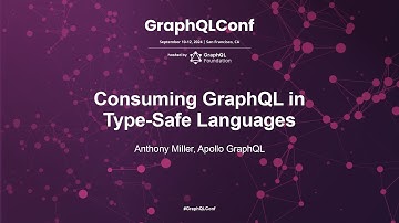 Consuming GraphQL in TypeSafe Languages - Anthony Miller, Apollo GraphQL