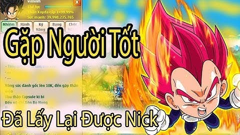 Ngọc Rồng Online - Game Vẫn Còn Người Tốt - Lấy Lại Được Nick Vi Minh - Mừng Quá !!