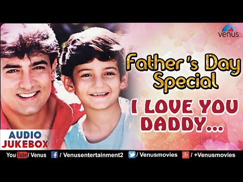 Father's Day Songs | I Love You Daddy - Songs Collection | JUKEBOX | Ishtar Regional