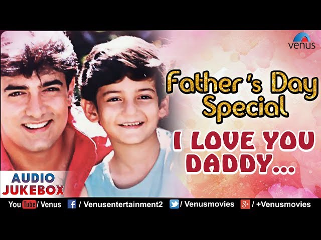 Father's Day Songs | I Love You Daddy - Songs Collection | JUKEBOX | Ishtar Regional class=