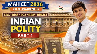 MAH CET 2026 | GK & Awareness | Indian Polity Part 1 | BBA BMS BCA BBM BHMCT