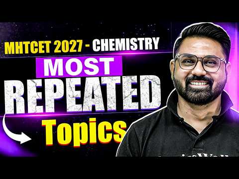 MHT CET Chemistry 2027 | Most Repeated Topics 🔥 | PYQ Analysis #mhtcet