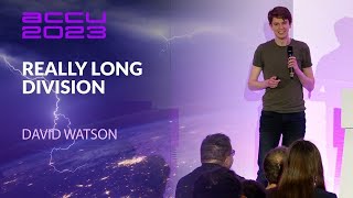 Lightning Talk: Really Long Division - David Watson - ACCU 2023