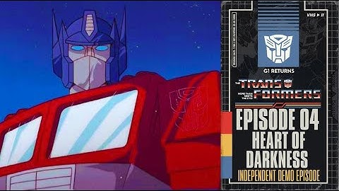 Transformers G1 Returns! Episode 4: "Heart of Darkness" Pt 1 (Independent Demo Episode Remaster)