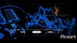 Rapper Sikka - Without Regret Official Audio Music Feat - Rapper Sikka