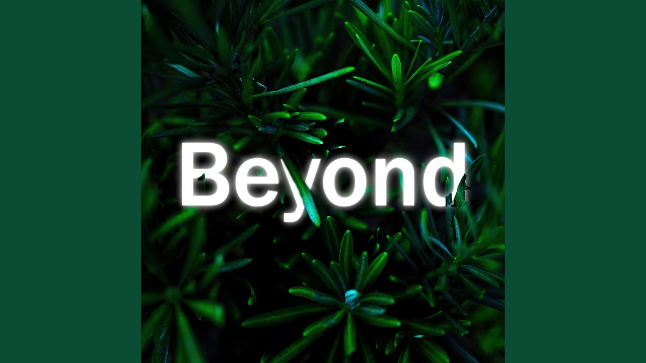 Watch Beyond on YouTube Watch Beyond on YouTube
