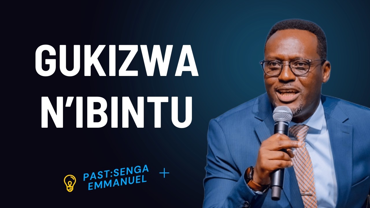GUKIZWA N'UBUNTU ---- Past  SENGA Emmanuel
