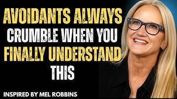 Avoidant Always Crumble When You Finally Understand This __ Mel Robbins Motivation  #motivational