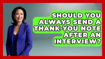 Should You Always Send A Thank-you Note After An Interview? - Job Interview Pro Skills