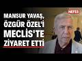 Mansur Yavaş, Özgür Özel'i Meclis'te ziyaret etti