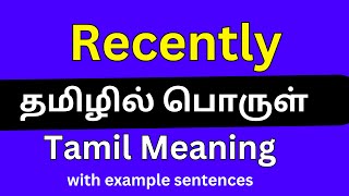 Meaning of Recently in Tamil