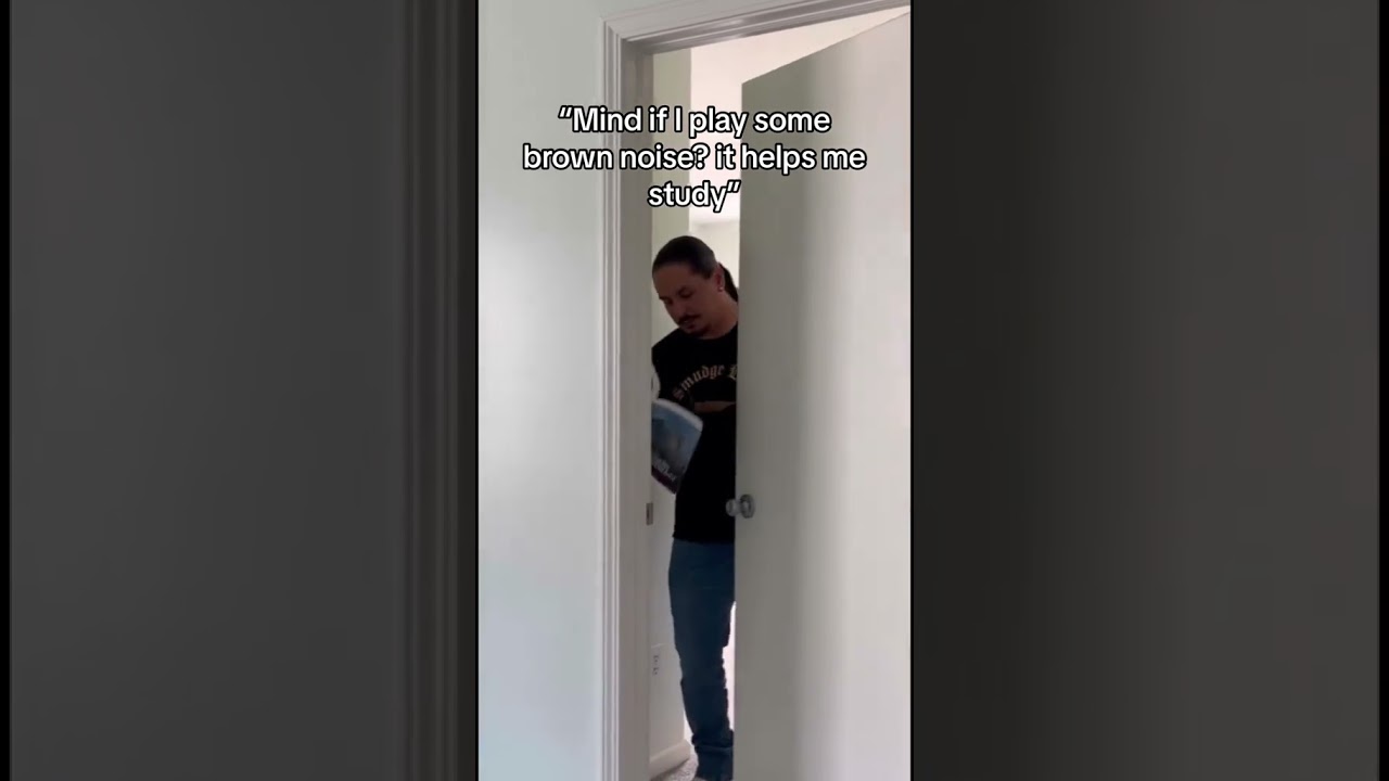 "Mind if I play some brown noise? It helps me study" (it's more like brownish-red, I guess)