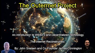 The Outerrnet Project: An Introduction to WEB4.0 and Decentralized Tech. The Internet Reconstructed.