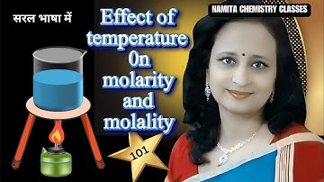 Effect of temperature on molarity and molality | Animated |