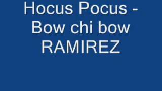 Video thumbnail of "Hocus Pocus - Bow chi bow"