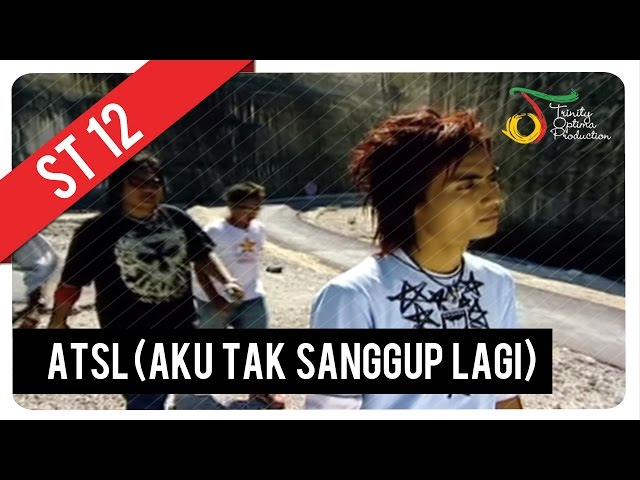 ST12 - ATSL (Aku Tak Sanggup Lagi) | Official Video Clip class=