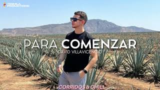 Para Comenzar (Mi Madre Adorada Con Ella Sufrí) - David Villavicencio | Corridos 2022 🔥