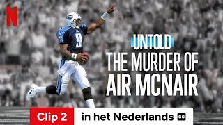 Untold: The Murder of Air McNair (Clip 2 ondertiteld) | Trailer in het Nederlands | Netflix