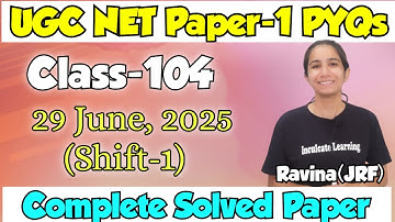 Class-104 UGC NET Paper-1 PYQs Practice/29 June, 2025 Shift-1 Complete Solved Paper 1 #ugcnetdec2025