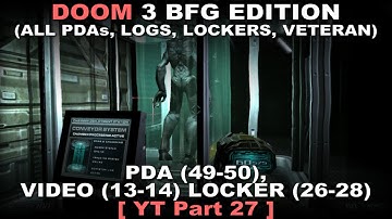 DOOM 3 BFG Edition Walkthrough part 27 ( All PDAs, All Logs, All Lockers, Veteran, No commentary ✔ )