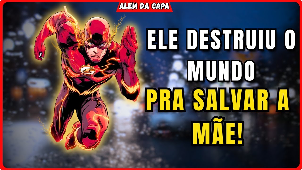 Você Não Conhece a Verdadeira História do Flash! | Além da Capa