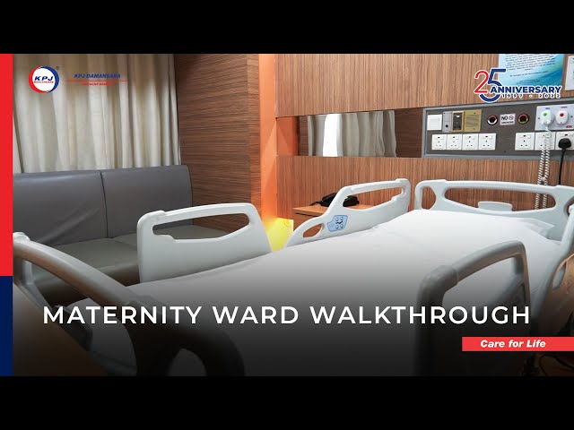 KPJ Damansara Specialist Hospital | Maternity Ward Walkthrough class=