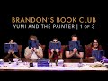 Exploring Artistic Realms | Brandon&#39;s Book Club | Yumi and the Nightmare Painter - Part 1 of 3