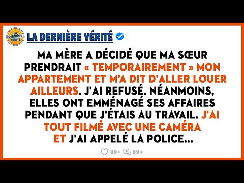Ma Mère A Décidé Que Ma Sœur Prendrait "Temporairement" Mon Appartement…